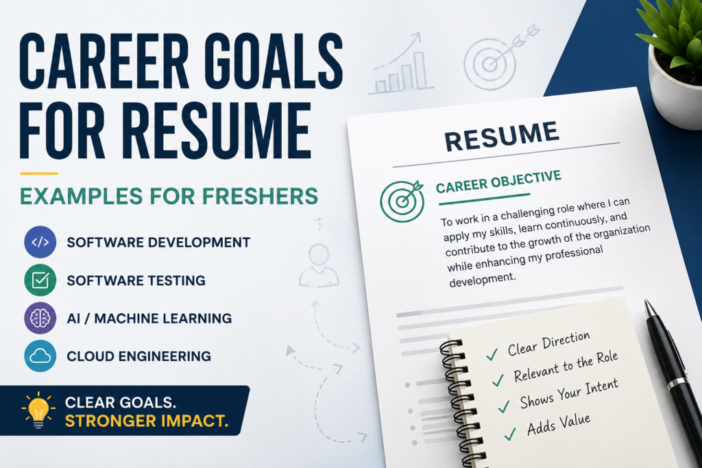Career Goals for Freshers Resume – Explained with Examples