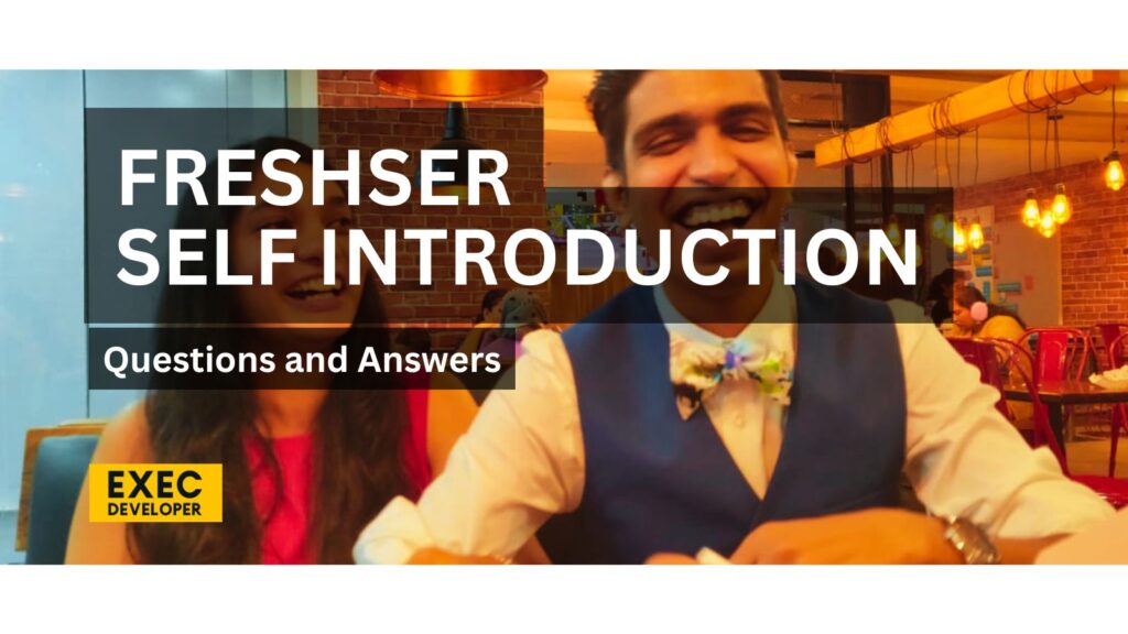 Fresher Self Introduction – Questions and Answers