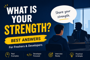 What is your strength interview question with a fresher and interviewer